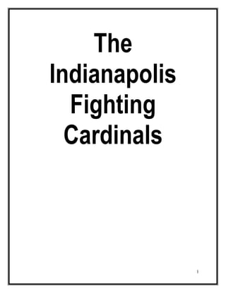The
Indianapolis
Fighting
Cardinals
1
 