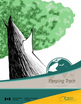 1
Keeping Track
Measuring Progress Toward the
UN Sustainable Development Goals
Keeping Track
Moving Toward a Better World
 