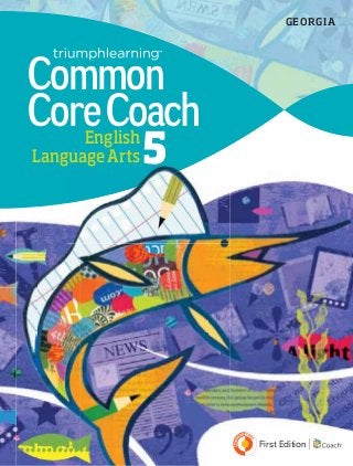 English
LanguageArts 5
Common
CoreCoach
GEORGIA
First Edition
 