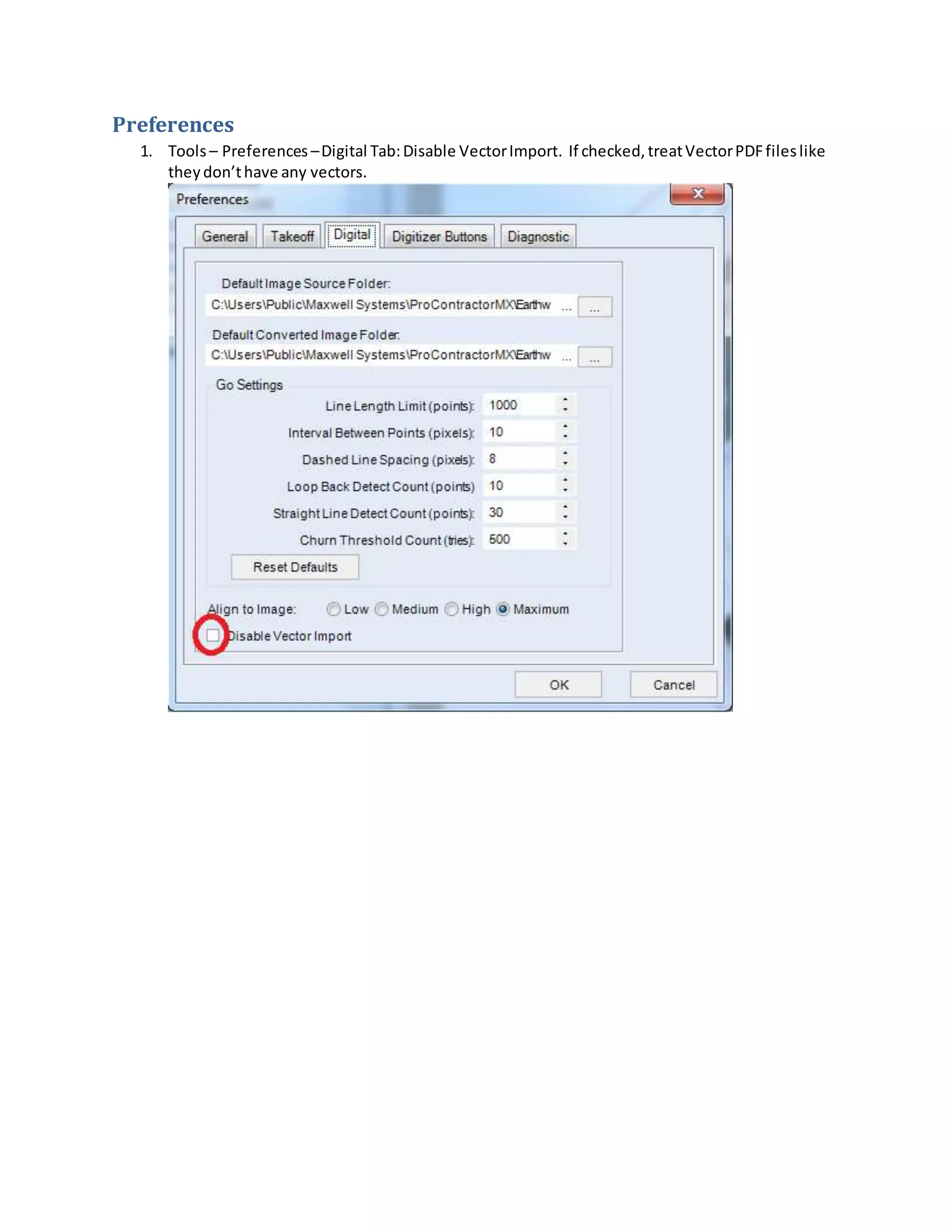 Preferences
1. Tools – Preferences –Digital Tab:Disable VectorImport. If checked,treatVectorPDFfileslike
theydon’thave any vectors.
 