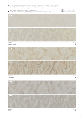 VD 175
SUPREME
Dandelion C
FRONT
REVERSE
VN 144
SUPREME
Natural Bridge C
FRONT
REVERSE
VD 126
SUPREME
Dawn C
FRONT
REVERSE
Due to the minimal veined design on the front side of these décors, the reverse side principally shows only the base colour. C
B
European FR ‘Class C’ Certification.
European FR ‘Class B’ Certification.
Dark colours and high gloss finishes - Staron® is a durable and repairable surface that will last for many years with simple care. Please refer to our
‘How to Care for your Solid Surfaces’ leaflet. Dark colours and high gloss finishes will, like everything else, potentially show scratches if a worktop
saver has not been used. Scratches or abrasion marks are not covered under the Staron® 10 year warranty. However, if scratches occur over a period
of time, the surface can be re-sanded and re-finished, which will remove the scratches. Refinishing your surface must be performed by an authorised
Staron® fabricator / installer and you will be charged at an hourly service rate.
123
 