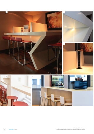 32 HOSPITALITY / BARS
2
3
4 5
1
1, 2, 3 / Hilton Dublin City, Ireland.
4 / Moor Café, Belgium. Design by DeRaSun. 5 / Café, Kludi Training Centre, Germany.
 