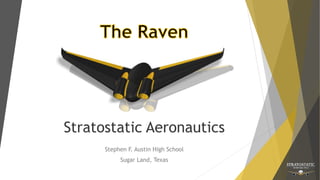 Stratostatic Aeronautics
Stephen F. Austin High School
Sugar Land, Texas
 