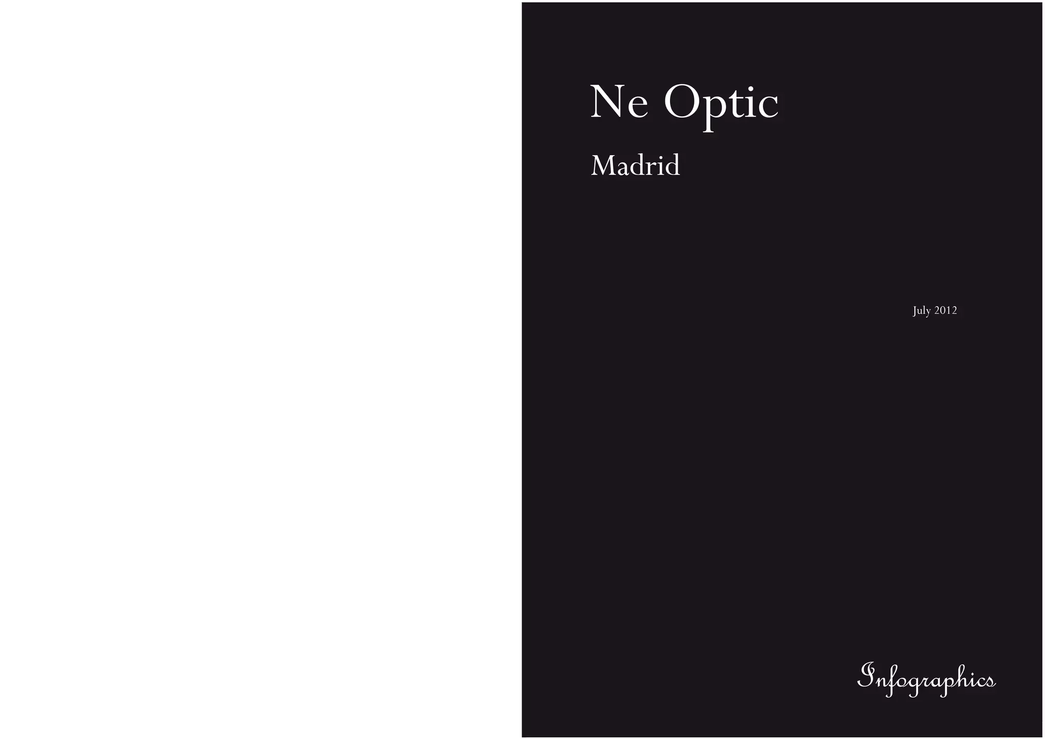Ne Optic
Madrid
July 2012
Infographics
 