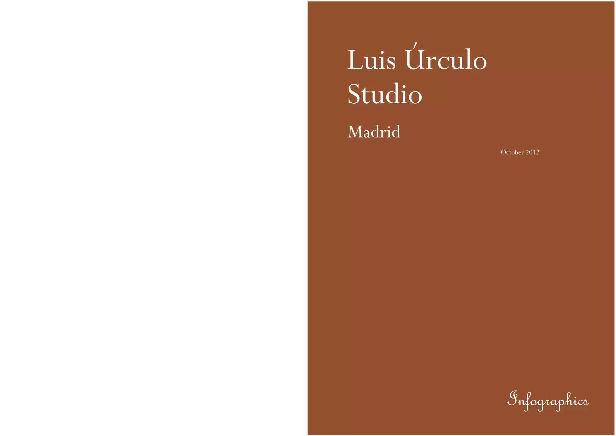 Luis Úrculo
Studio
Madrid
October 2012
Infographics
 