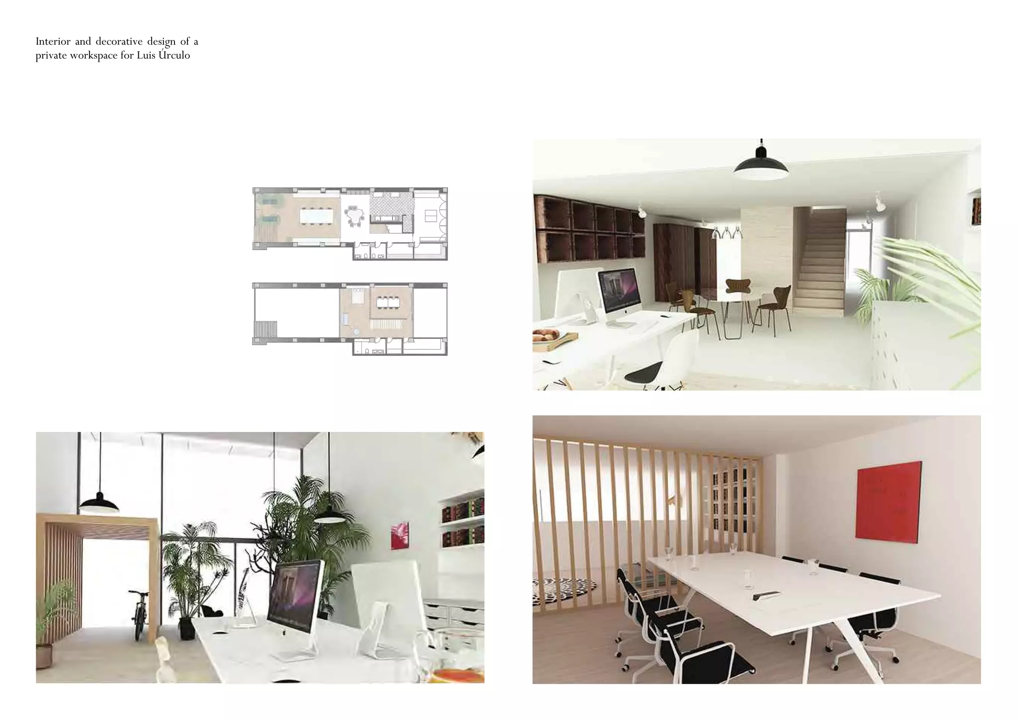 Interior and decorative design of a
private workspace for Luis Úrculo
 