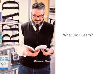 What Did I Learn?
 