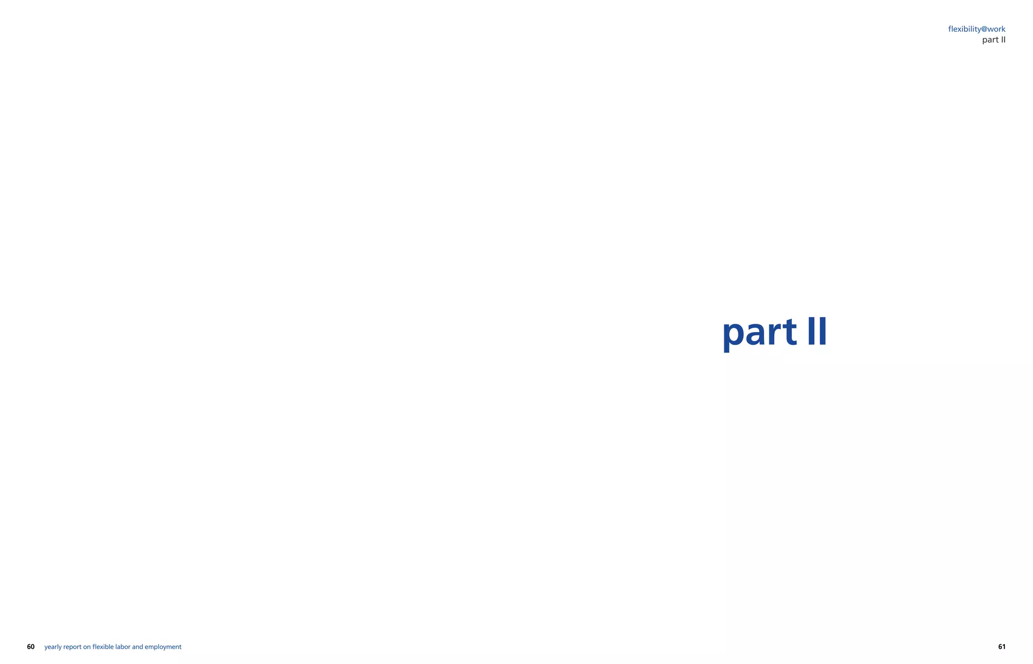 60 61yearly report on flexible labor and employment
flexibility@work
part II
part II
 