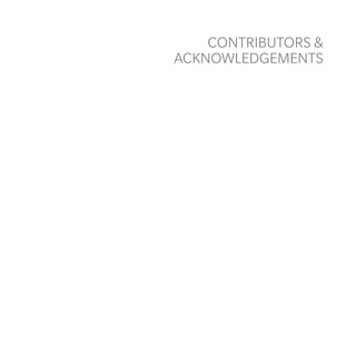 CONTRIBUTORS &
ACKNOWLEDGEMENTS
 