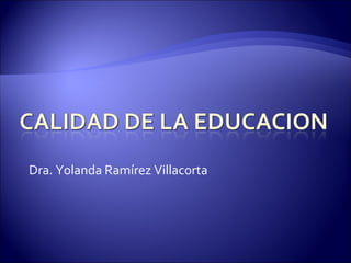 Dra. Yolanda Ramírez Villacorta 