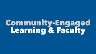 Community-Engaged
Learning & Faculty
 