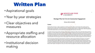 Written Plan
•Aspirational goals
•Year by year strategies
•Clear objectives and
measures
•Appropriate staf
fi
ng and
resource allocation
•Institutional decision
making
 
