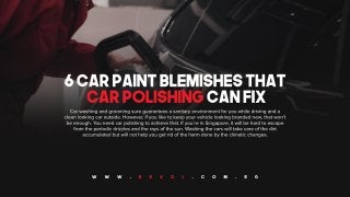 6 car paint blemishes that car polishing can fix