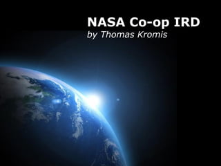 Page 1
NASA Co-op IRD
by Thomas Kromis
 