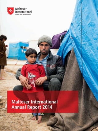 Malteser International
Annual Report 2014
 