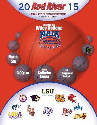 tournament
20 15
Hosted By
Wiley College
March
5th
at the
Solheim
Arena
In
Longview
Texas
3:00p.m.
 