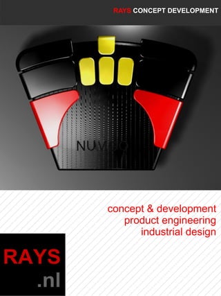 RAYS CONCEPT DEVELOPMENT
concept & development
product engineering
industrial design
 