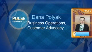 ©2015 Gainsight. All Rights Reserved.
Business Operations,
Customer Advocacy
Dana Polyak
Ooyala