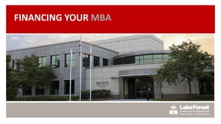 FINANCING YOUR MBA
 