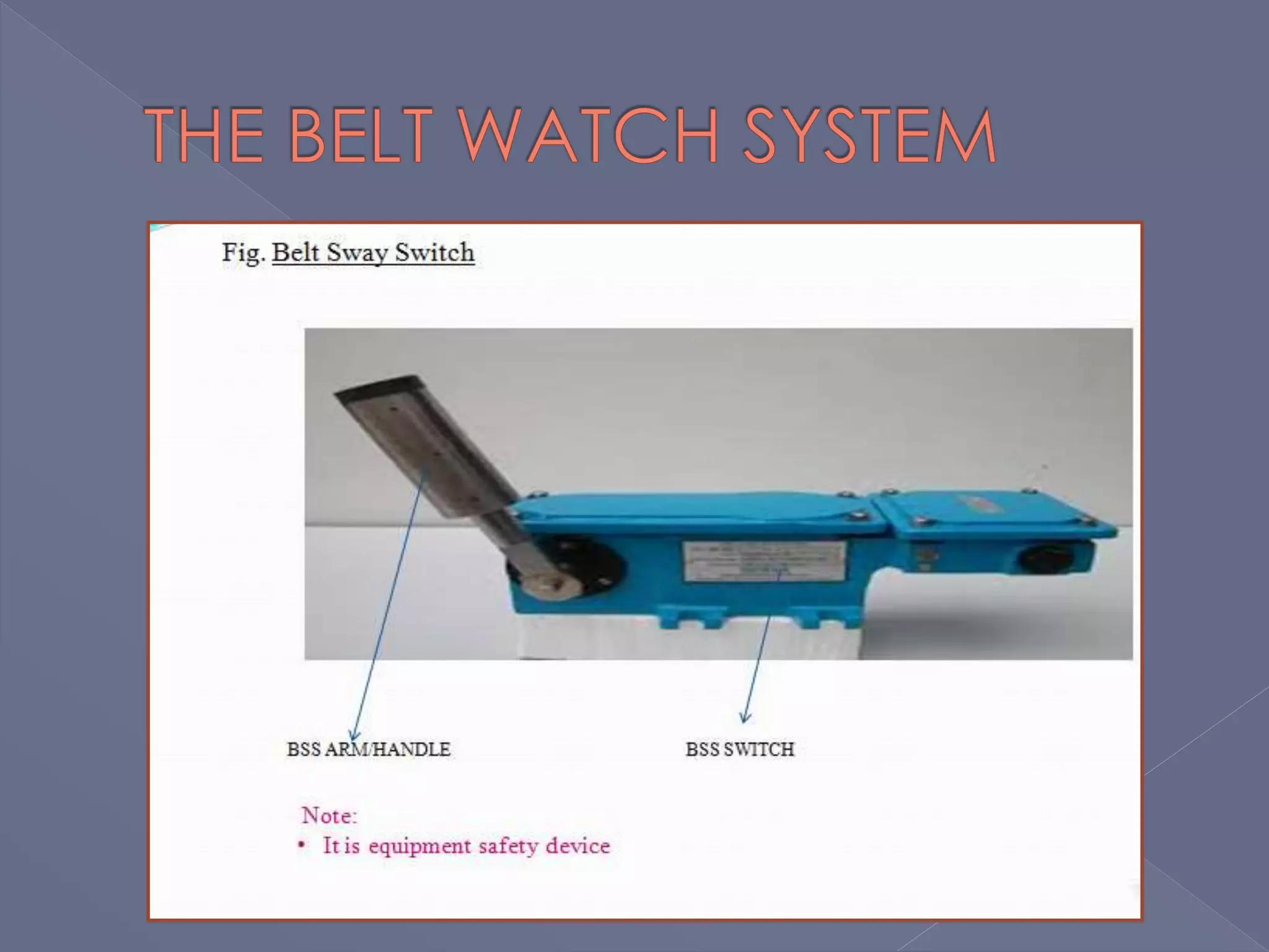 A PROJECT REPORT ON BELT WATCH SYSTEM FOR | PPTX