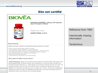 www.healthonnet.org
Site not certifid
Reference from 1983
Intentionally missing
information
Tendentious
12
 