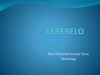 Dra. Gloriaida Ferreira Veras
Neuróloga
 