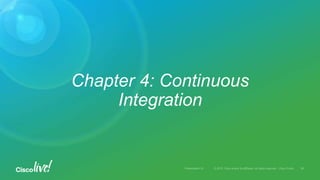 Chapter 4: Continuous
Integration
 