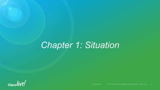 Chapter 1: Situation
 