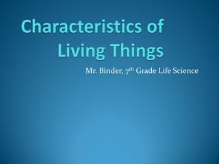 Mr. Binder, 7th Grade Life Science  