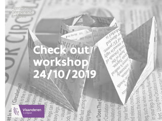 Check out
workshop
24/10/2019
 