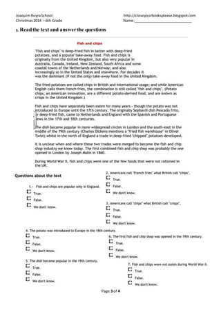 JoaquimRuyraSchool http://closeyourbooksplease.blogspot.com
Christmas2014 – 6th Grade Name:_____________________________
Page 3 of 4
5. Readthe text and answerthe questions
 