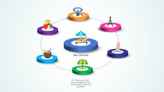 Main Title Here
03. Type your title
Type your detailed text here.
This is the place to enter your
description
 