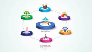 Main Title Here
05. Type your title
Type your detailed text here.
This is the place to enter your
description
 