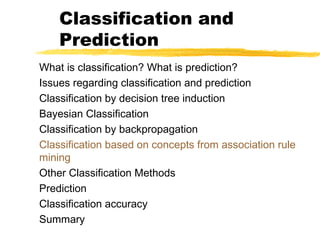 Classification and
Prediction
What is classification? What is prediction?
Issues regarding classification and prediction
Classification by decision tree induction
Bayesian Classification
Classification by backpropagation
Classification based on concepts from association rule
mining
Other Classification Methods
Prediction
Classification accuracy
Summary
 