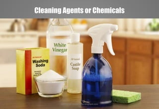 Delhindra/ chefqtrainer.blogspot.com
Cleaning Agents or Chemicals
 