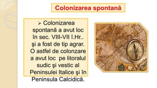 Colonizarea greaca - fenomen complex în istoria grecilor antici | PPTX
