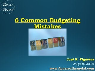 6 Common Budgeting6 Common Budgeting
MistakesMistakes
 