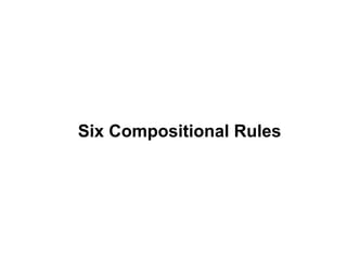 Six Compositional Rules
 