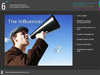 • Carry weight

• Spread an opinion
   forming sentiment

• Links to their posts on a
   topic

• Levels of engagement

• Google search results

• Nurture advocates

• Understand negative
   view




                        13
                        13
 