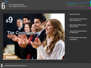 • Recent awards

• Community raving about
  their experience

• Old school references or
  testimonials

• Use social bookmarking
  to reference


• Demonstrate community
  confidence




                       6
                       6
 