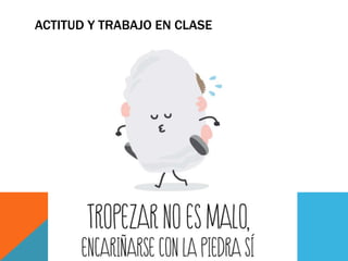 ACTITUD Y TRABAJO EN CLASE
 