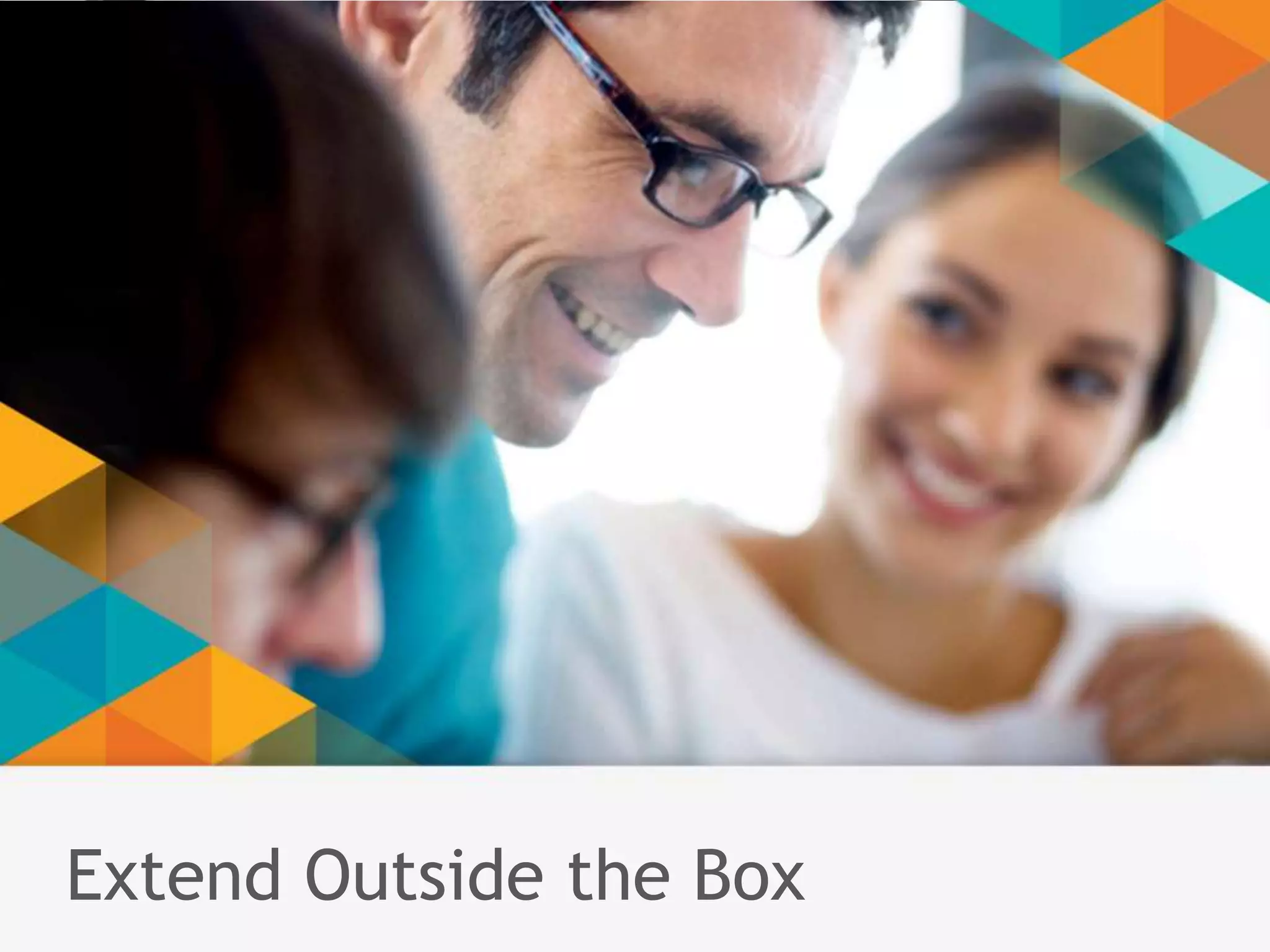 Extend Outside the Box 
 