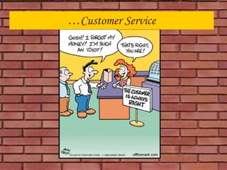 … Customer Service 
