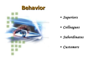 Behavior Superiors Colleagues Subordinates Customers 