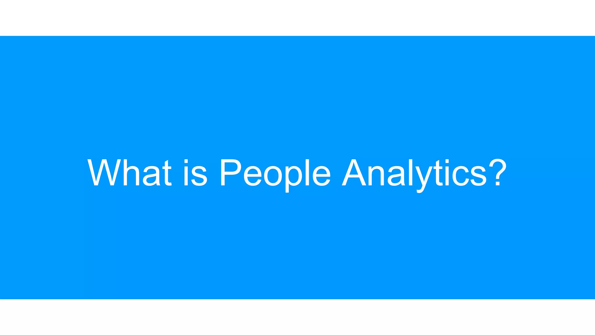 What is People Analytics?
 