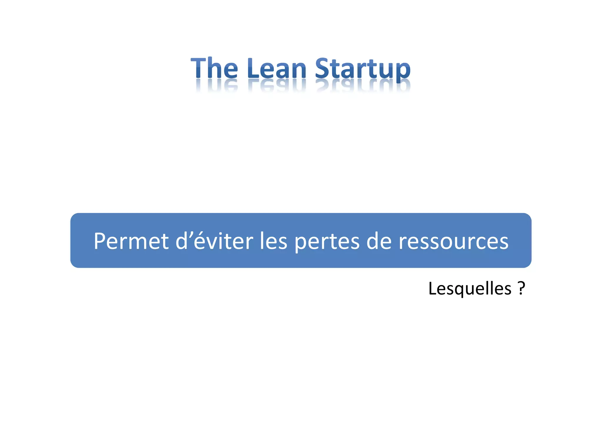 Permet d’éviter les pertes de ressources
Lesquelles ?
 