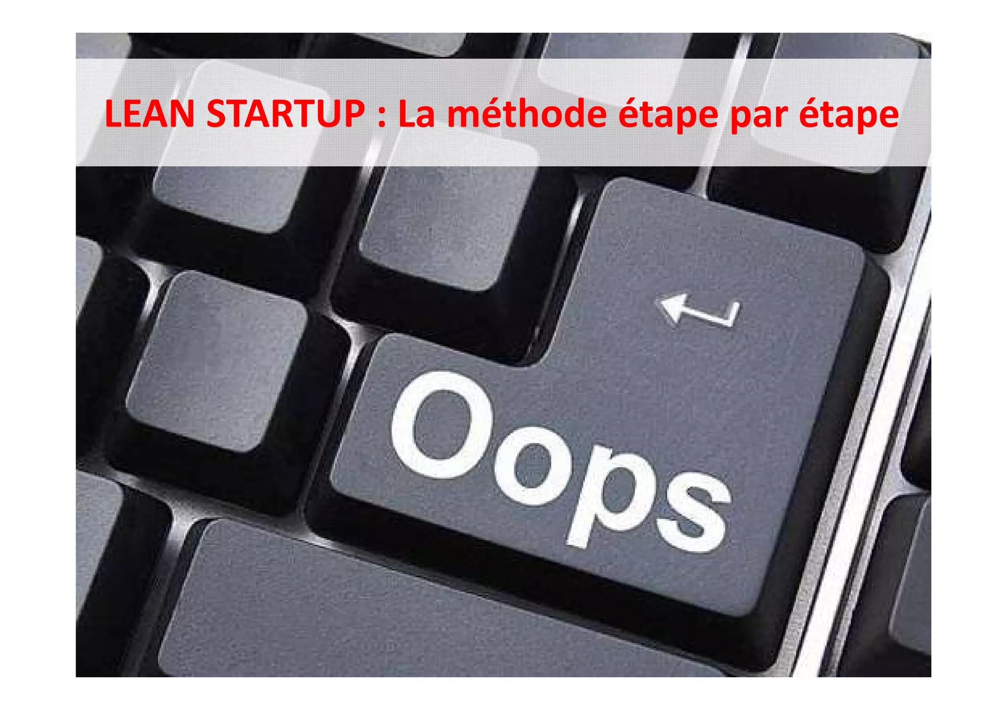 LEAN STARTUP : La méthode étape par étape
 