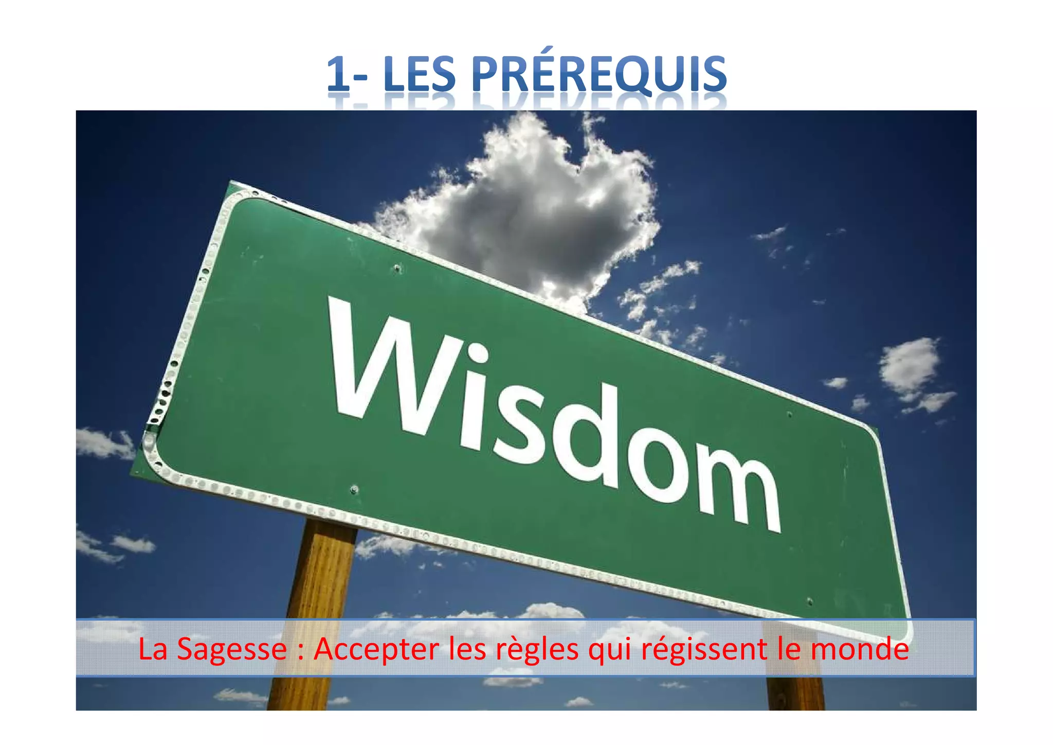 La Sagesse : Accepter les règles qui régissent le monde
 