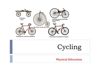 Cycling
Physical Education
 
