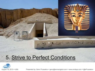 5. Strive to Perfect Conditions
 